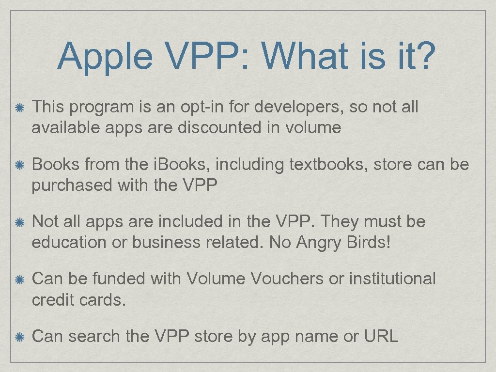 Apple VPP: What is it? This program is an opt-in for developers, so not