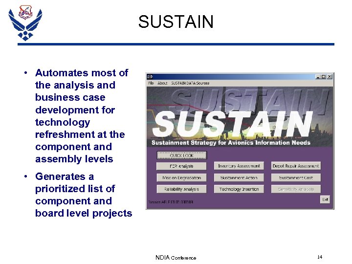 SUSTAIN • Automates most of the analysis and business case development for technology refreshment