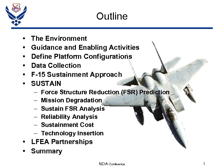 Outline • • • The Environment Guidance and Enabling Activities Define Platform Configurations Data