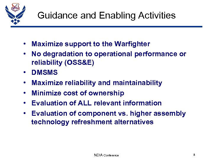 Guidance and Enabling Activities • Maximize support to the Warfighter • No degradation to