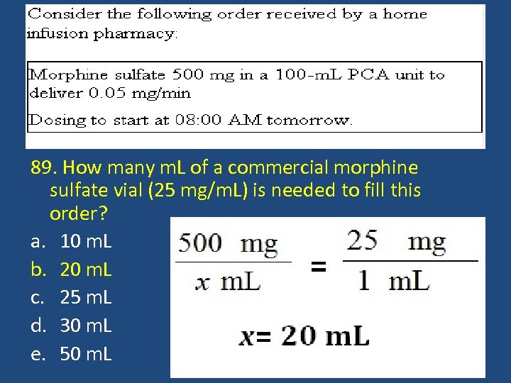 89. How many m. L of a commercial morphine sulfate vial (25 mg/m. L)