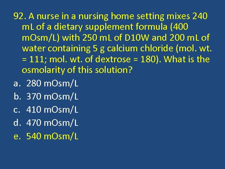 92. A nurse in a nursing home setting mixes 240 m. L of a
