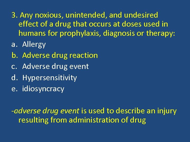 3. Any noxious, unintended, and undesired effect of a drug that occurs at doses