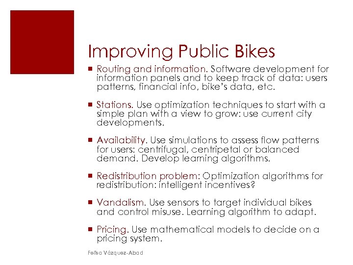 Improving Public Bikes ¡ Routing and information. Software development for information panels and to