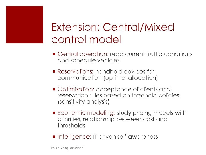 Extension: Central/Mixed control model ¡ Central operation: read current traffic conditions and schedule vehicles