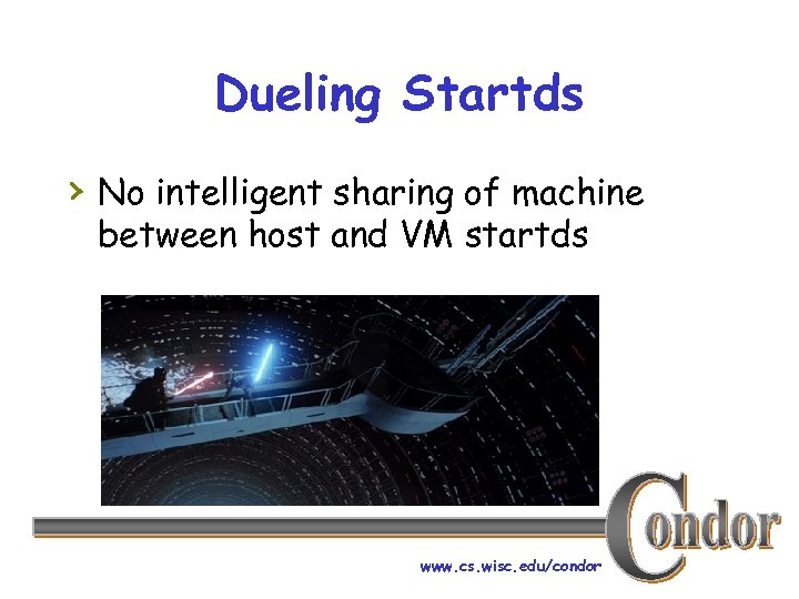 Dueling Startds › No intelligent sharing of machine between host and VM startds www.