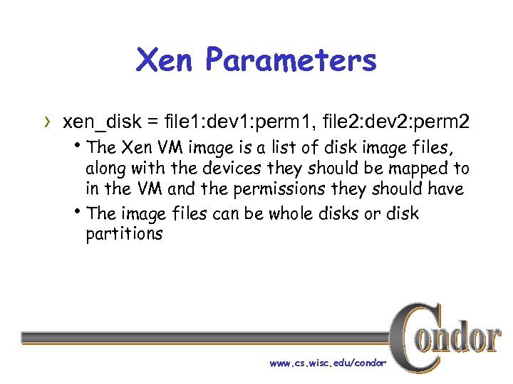 Xen Parameters › xen_disk = file 1: dev 1: perm 1, file 2: dev