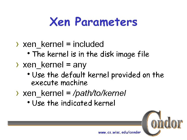 Xen Parameters › xen_kernel = included h. The kernel is in the disk image