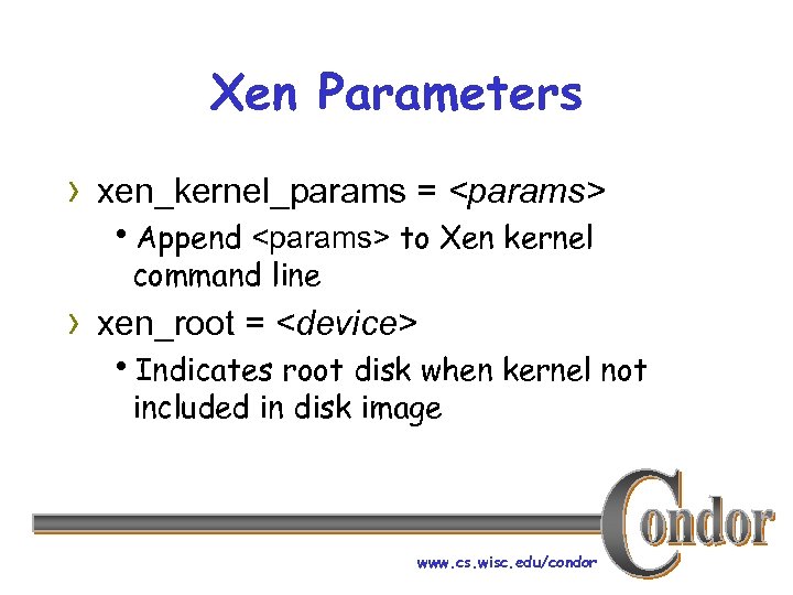 Xen Parameters › xen_kernel_params = <params> h. Append <params> to Xen kernel command line