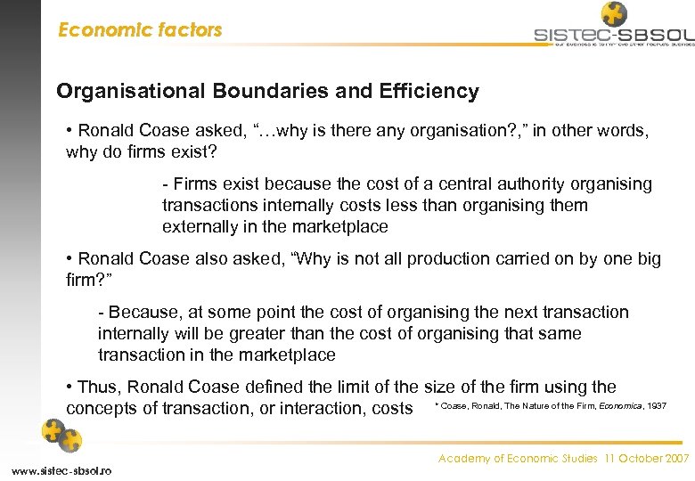 Economic factors Organisational Boundaries and Efficiency • Ronald Coase asked, “…why is there any