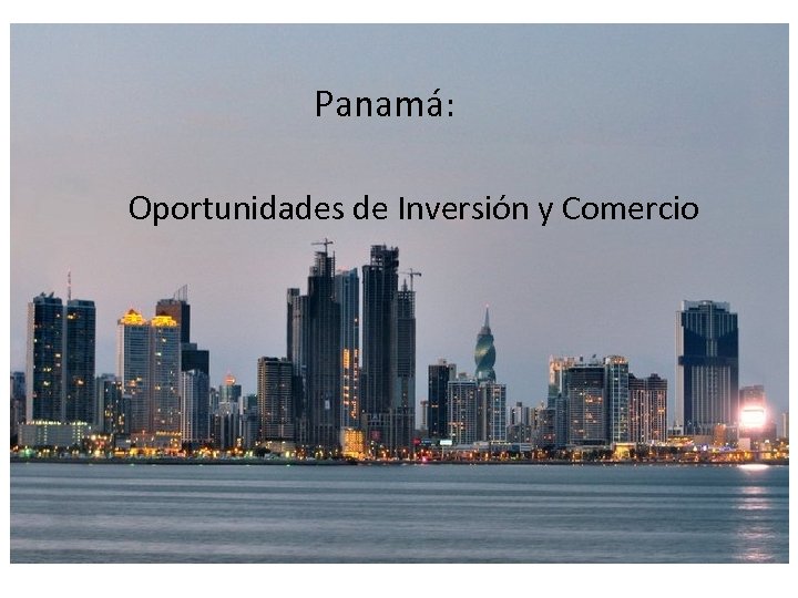  Panamá: Oportunidades de Inversión y Comercio 