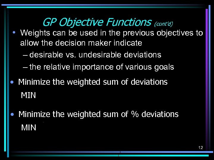 GP Objective Functions (cont’d) • Weights can be used in the previous objectives to