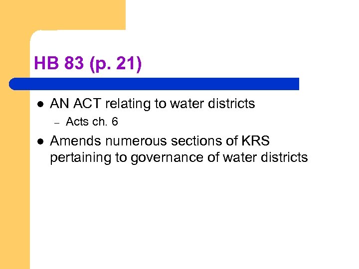 HB 83 (p. 21) l AN ACT relating to water districts – l Acts