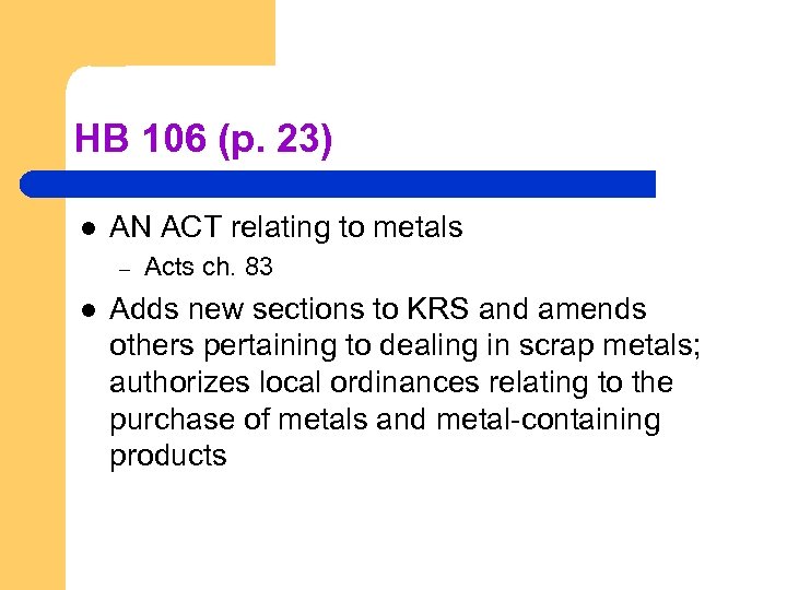 HB 106 (p. 23) l AN ACT relating to metals – l Acts ch.
