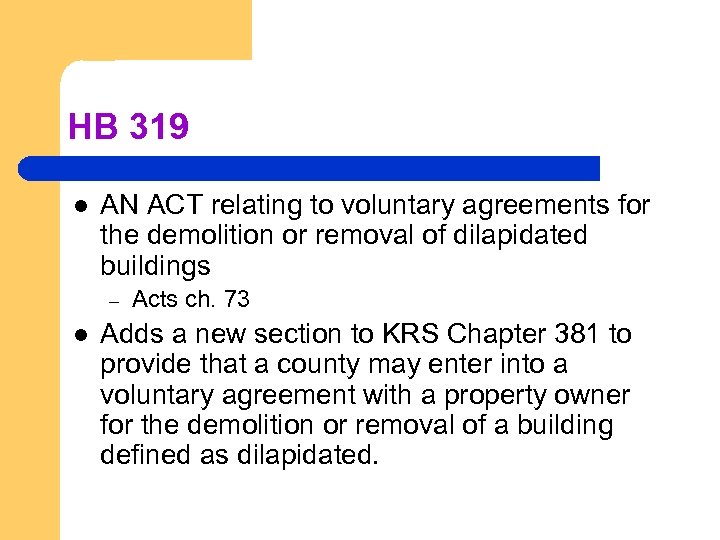 HB 319 l AN ACT relating to voluntary agreements for the demolition or removal