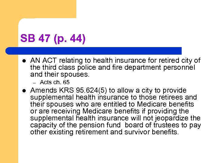 SB 47 (p. 44) l AN ACT relating to health insurance for retired city