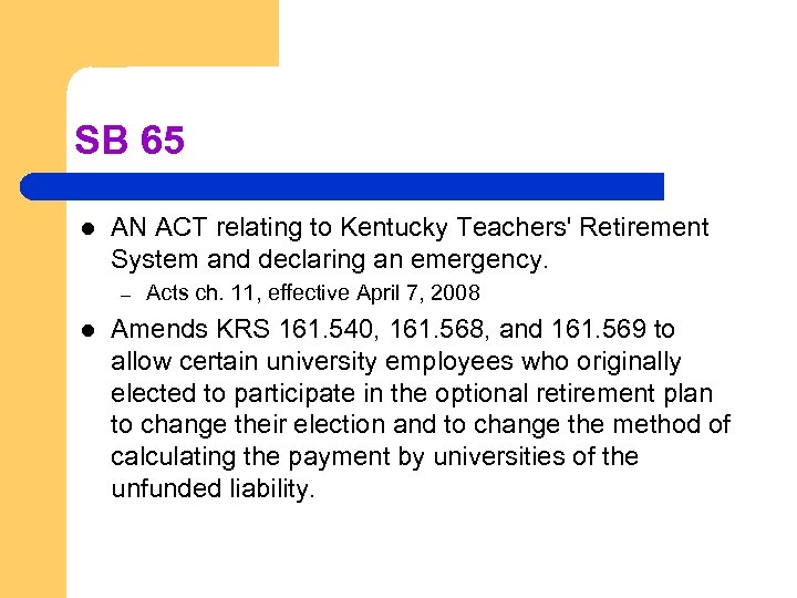 SB 65 l AN ACT relating to Kentucky Teachers' Retirement System and declaring an