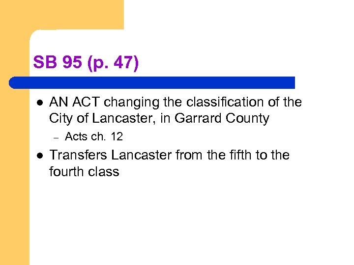 SB 95 (p. 47) l AN ACT changing the classification of the City of