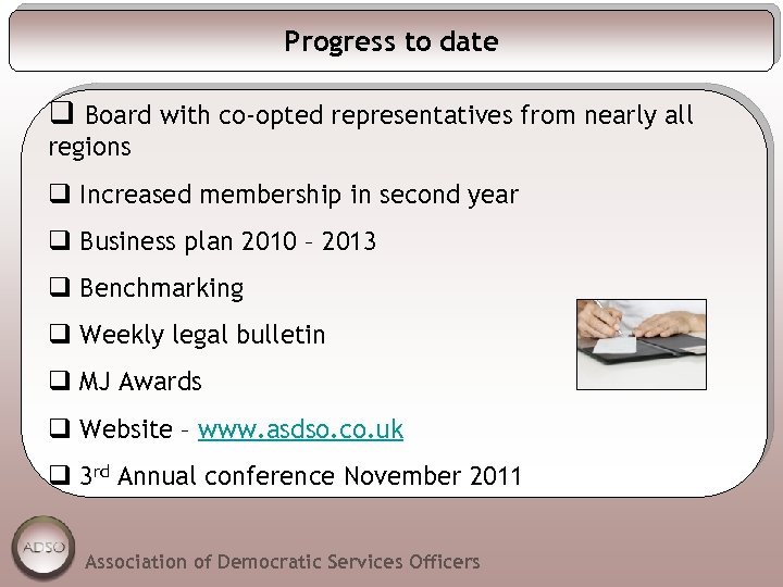 Progress to date q Board with co-opted representatives from nearly all regions q Increased