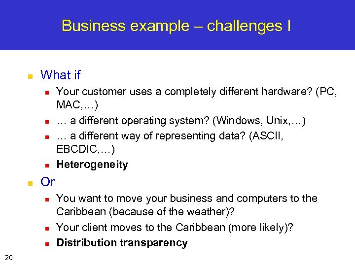 Business example – challenges I n What if n n n Or n n