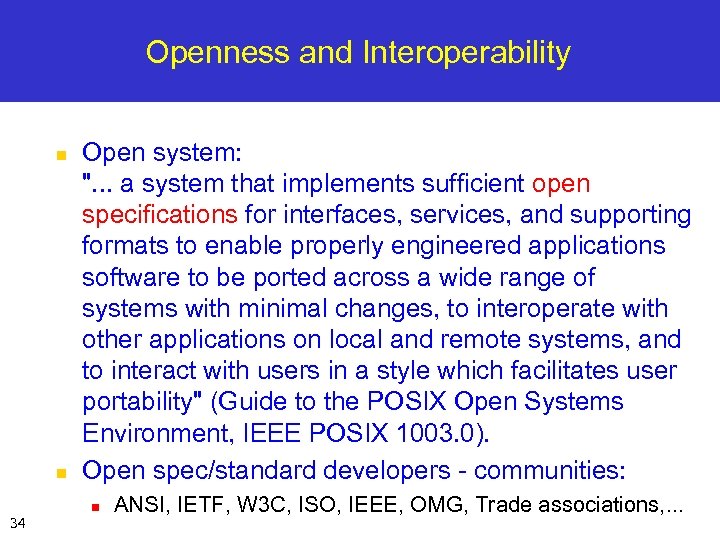 Openness and Interoperability n n 34 Open system: ". . . a system that