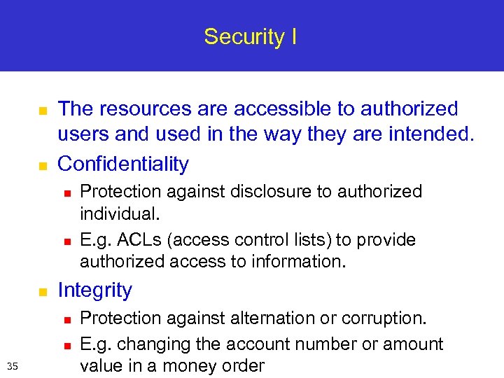 Security I n n The resources are accessible to authorized users and used in