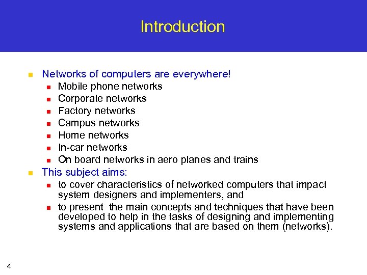 Introduction n n 4 Networks of computers are everywhere! n Mobile phone networks n