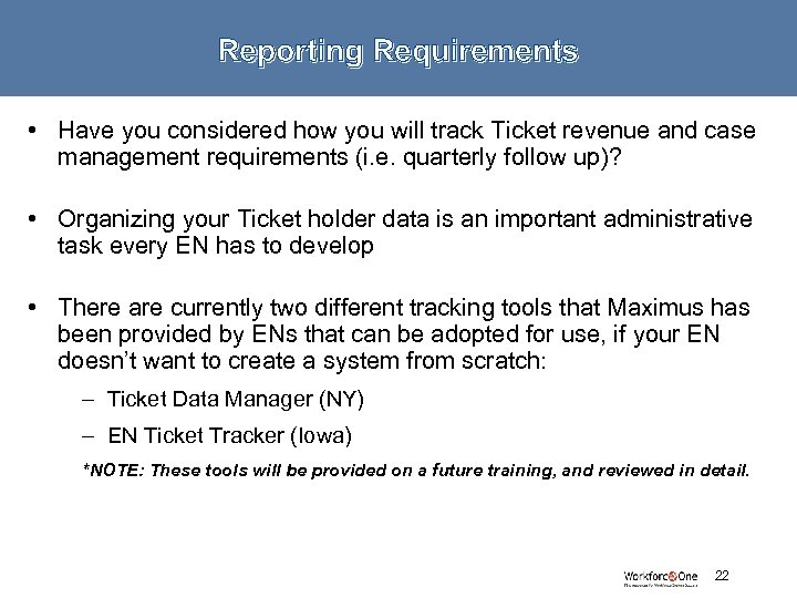 Reporting Requirements • Have you considered how you will track Ticket revenue and case