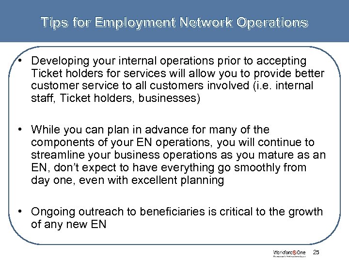 Tips for Employment Network Operations • Developing your internal operations prior to accepting Ticket