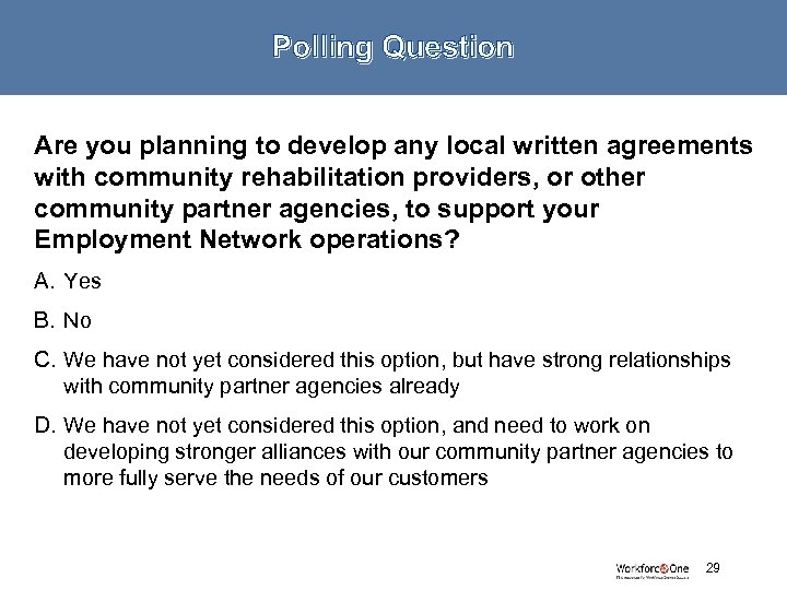 Polling Question Are you planning to develop any local written agreements with community rehabilitation