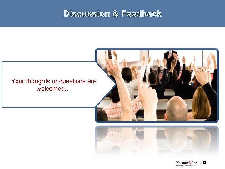 Discussion & Feedback Your thoughts or questions are welcomed… # 30 