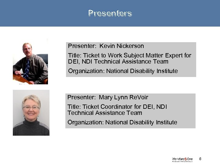 Presenters Presenter: Kevin Nickerson Title: Ticket to Work Subject Matter Expert for DEI, NDI