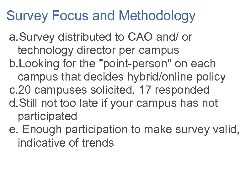 Survey Focus and Methodology a. Survey distributed to CAO and/ or technology director per