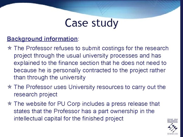 Case study Background information: ó The Professor refuses to submit costings for the research