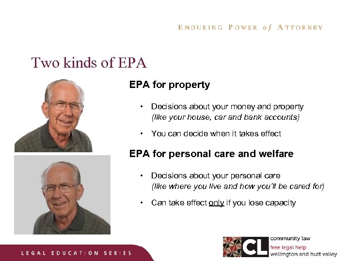 Two kinds of EPA for property • Decisions about your money and property (like