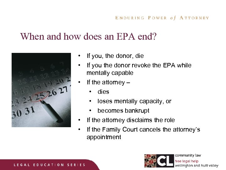 When and how does an EPA end? • If you, the donor, die •