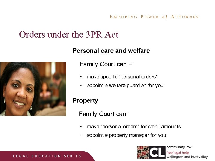 Orders under the 3 PR Act Personal care and welfare Family Court can –