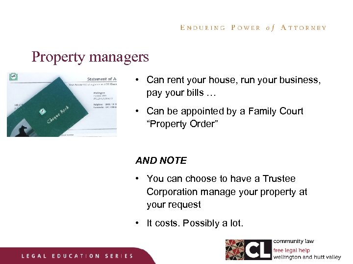 Property managers • Can rent your house, run your business, pay your bills …