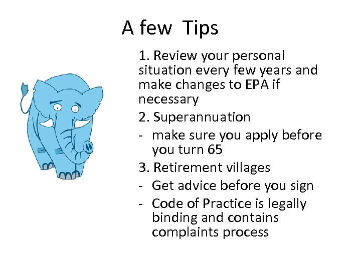 A few Tips 1. Review your personal situation every few years and make changes