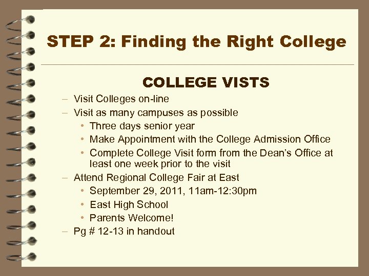 STEP 2: Finding the Right College COLLEGE VISTS – Visit Colleges on-line – Visit