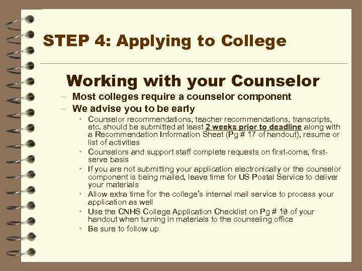 STEP 4: Applying to College Working with your Counselor – Most colleges require a
