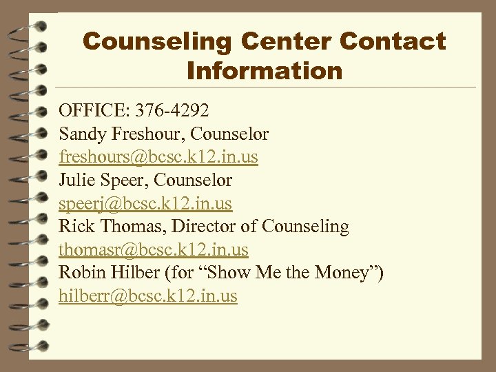 Counseling Center Contact Information OFFICE: 376 -4292 Sandy Freshour, Counselor freshours@bcsc. k 12. in.