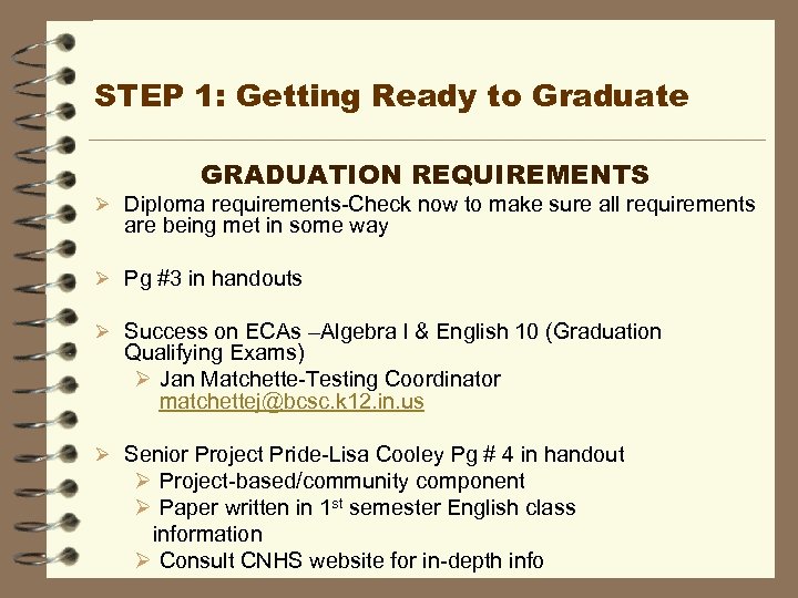 STEP 1: Getting Ready to Graduate GRADUATION REQUIREMENTS Ø Diploma requirements-Check now to make