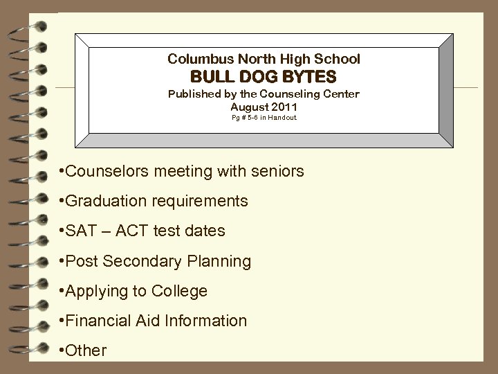 Columbus North High School BULL DOG BYTES Published by the Counseling Center August 2011