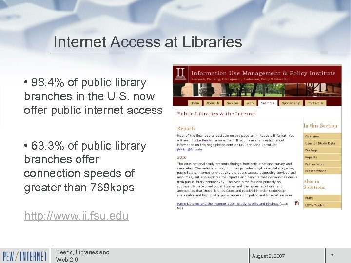 Internet Access at Libraries • 98. 4% of public library branches in the U.