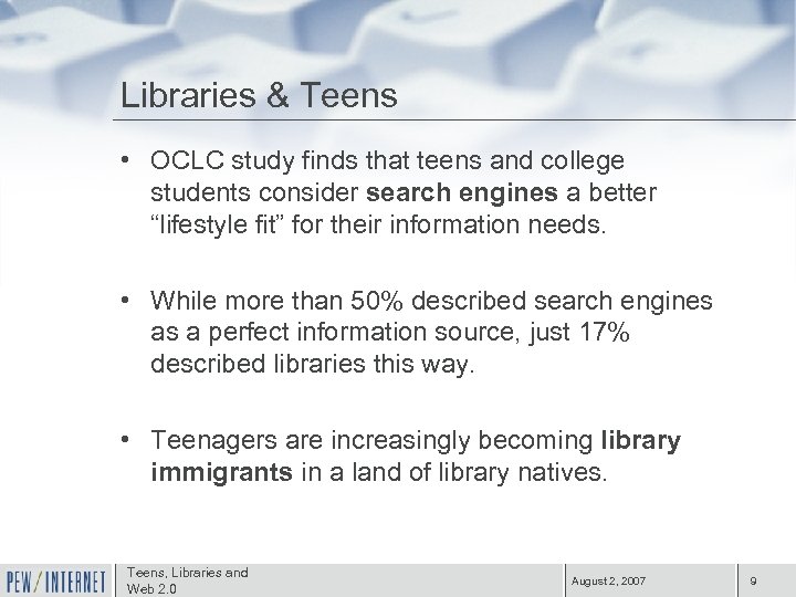 Libraries & Teens • OCLC study finds that teens and college students consider search