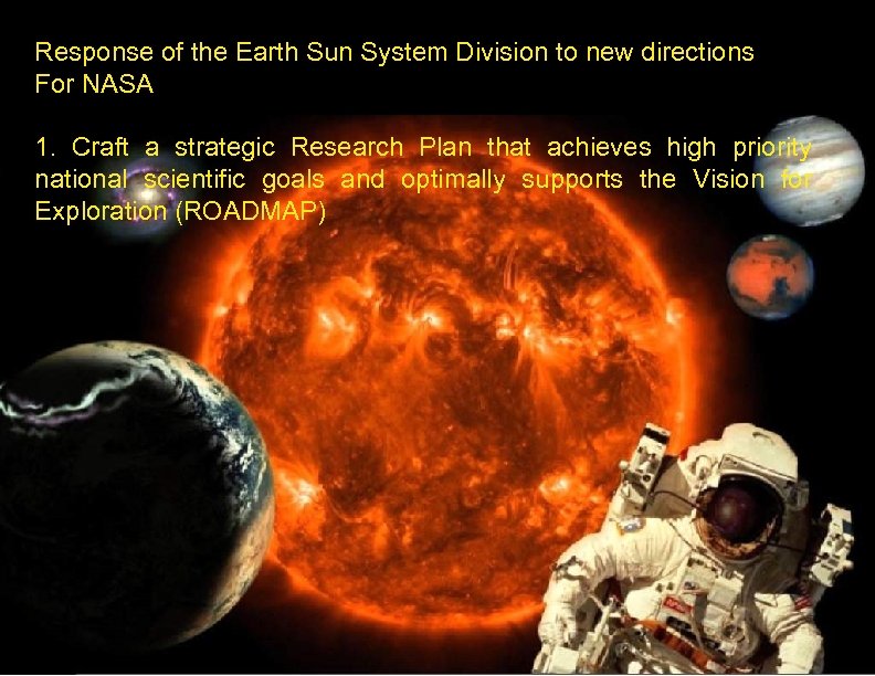 Response of the Earth Sun System Division to new directions For NASA 1. Craft