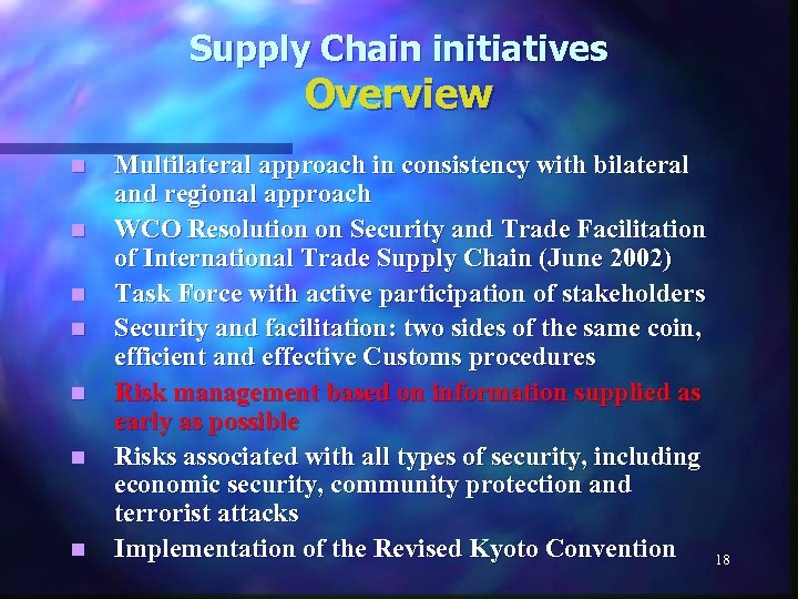 Supply Chain initiatives Overview n n n n Multilateral approach in consistency with bilateral