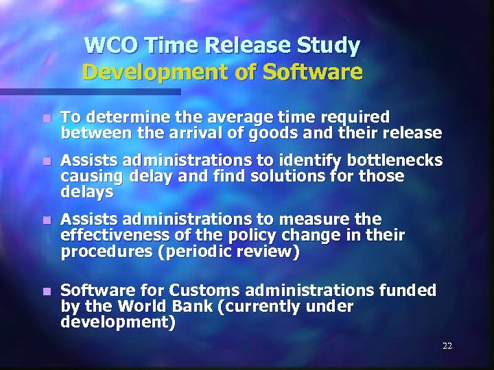 WCO Time Release Study Development of Software n To determine the average time required