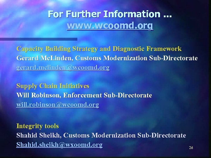 For Further Information. . . www. wcoomd. org Capacity Building Strategy and Diagnostic Framework